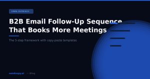 B2B Email Follow-Up Sequence: The 5-Step Framework That Books More Meetings