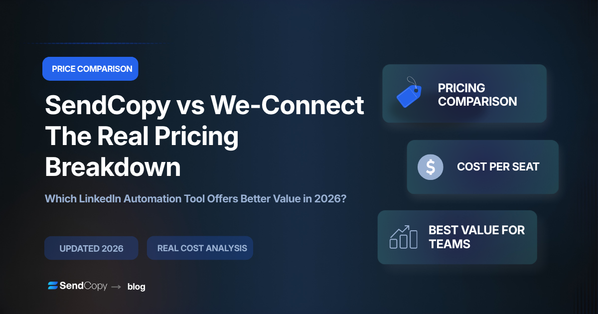 SendCopy vs We-Connect Pricing: Which LinkedIn Automation Tool Offers Better Value in 2026?
